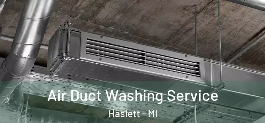 Air Duct Washing Service Haslett - MI