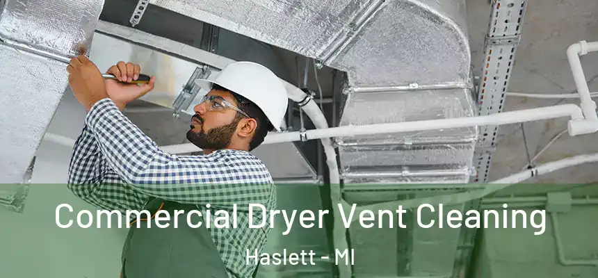  Commercial Dryer Vent Cleaning Haslett - MI