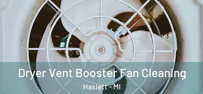  Dryer Vent Booster Fan Cleaning Haslett - MI