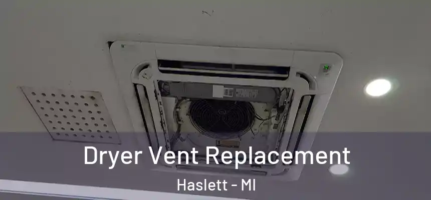  Dryer Vent Replacement Haslett - MI