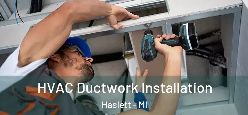  HVAC Ductwork Installation Haslett - MI