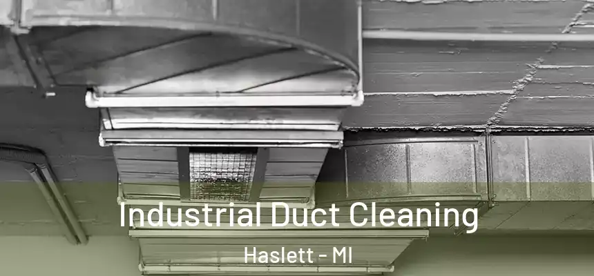  Industrial Duct Cleaning Haslett - MI