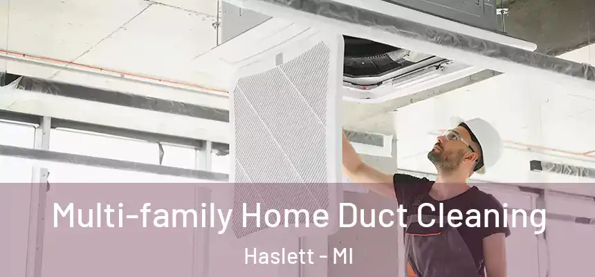 Multi-family Home Duct Cleaning Haslett - MI