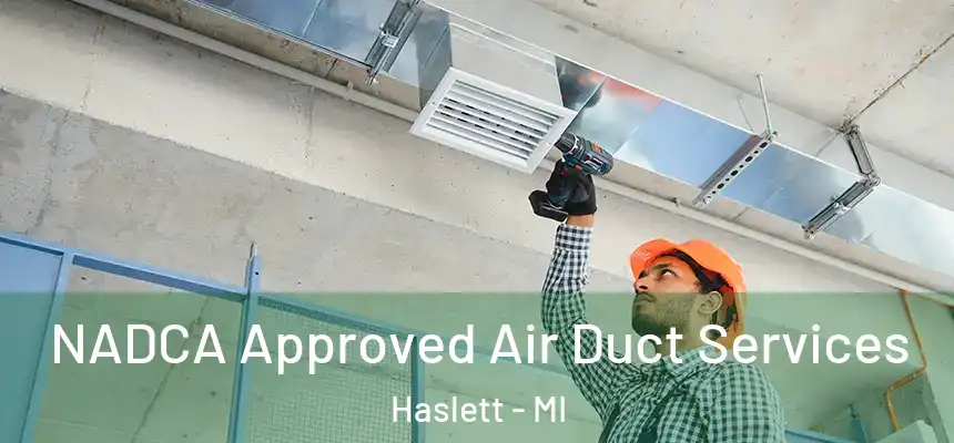  NADCA Approved Air Duct Services Haslett - MI